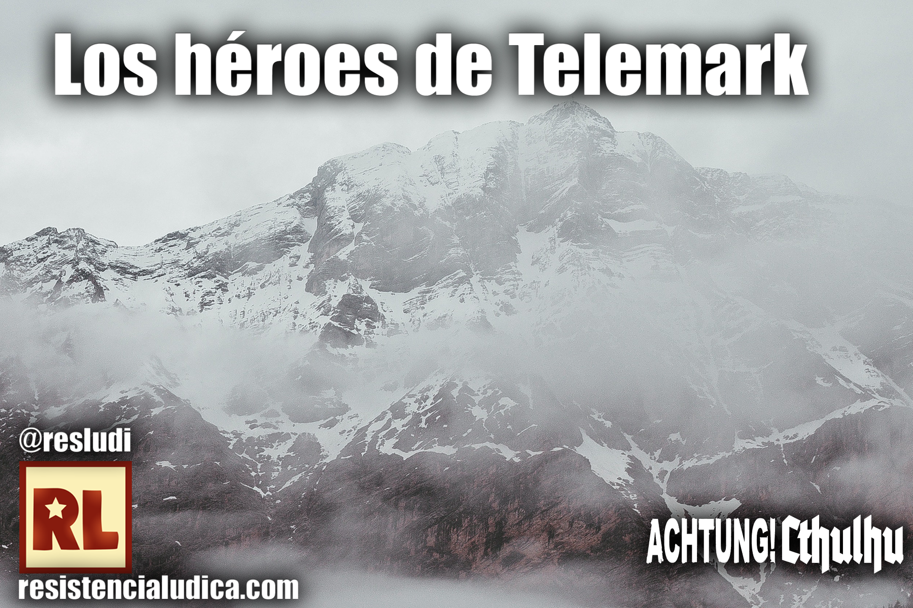 Lee más sobre el artículo Los héroes de Telemark (Achtung Cthulhu)
