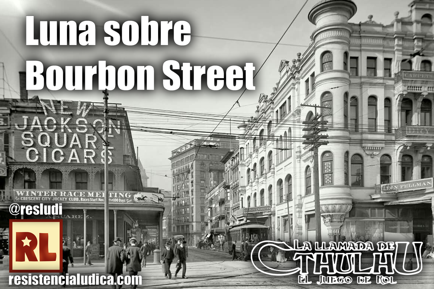 Lee más sobre el artículo ✈ Luna sobre Bourbon Street (La llamada de Cthulhu)